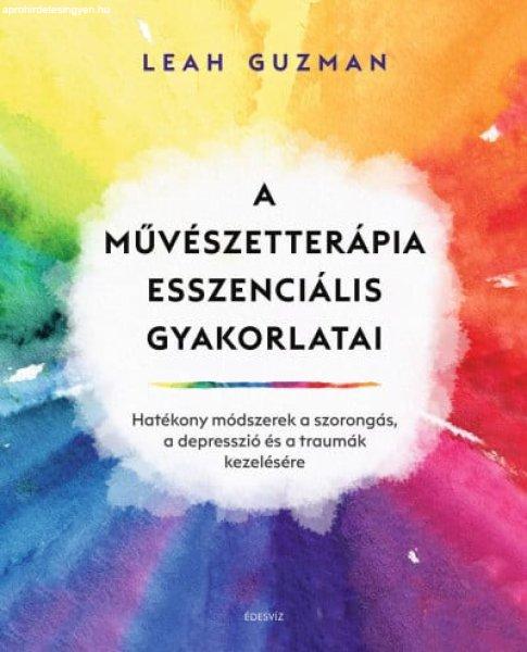 Leah Guzman - A művészetterápia esszenciális gyakorlatai