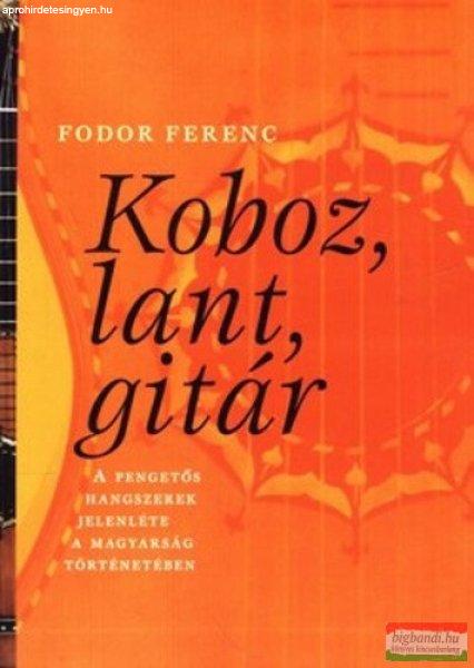 Fodor Ferenc - Koboz, lant, gitár 