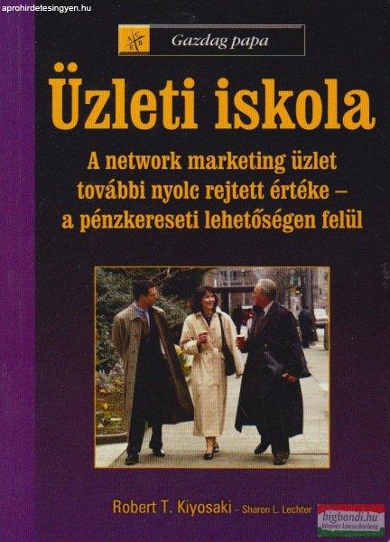 Robert T. Kiyosaki - Gazdag papa - üzleti iskola