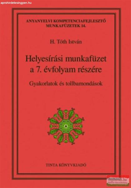 H. Tóth István - Helyesírási munkafüzet a 7. évfolyam részére