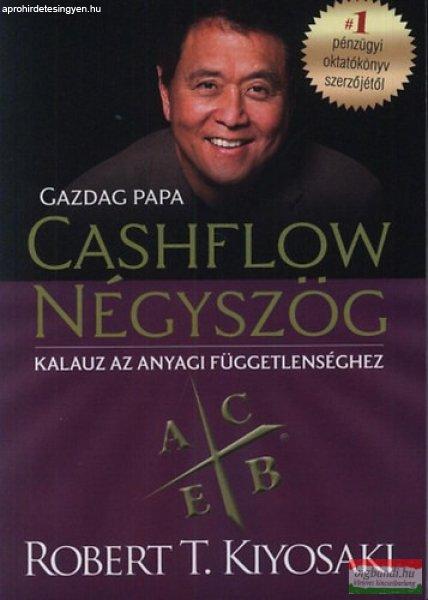 Robert T. Kiyosaki - Cashflow négyszög - Kalauz az anyagi függetlenséghez -
Gazdag papa