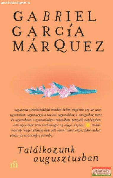 Gabriel García Márquez - Találkozunk augusztusban