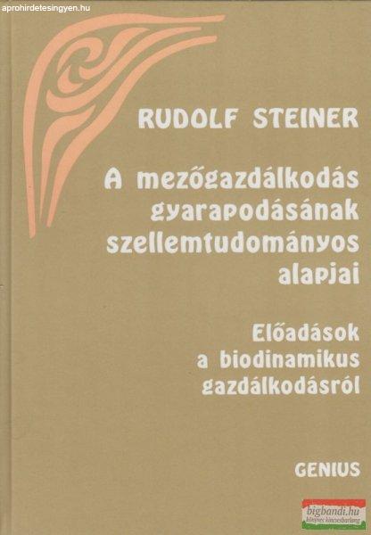 Rudolf Steiner - A mezőgazdálkodás gyarapodásának szellemtudományos
alapjai