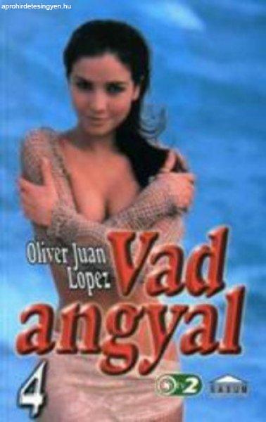 Oliver Juan Lopez: Vad angyal 4.