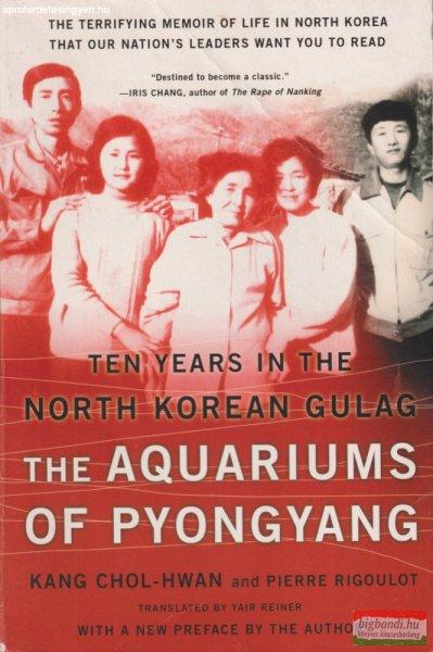 Kang Chol-Hwan, Pierre Rigoulot - The ?Aquariums of Pyongyang