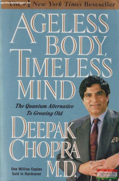 Deepak Chopra, M.D. - Ageless Body, Timeless Mind