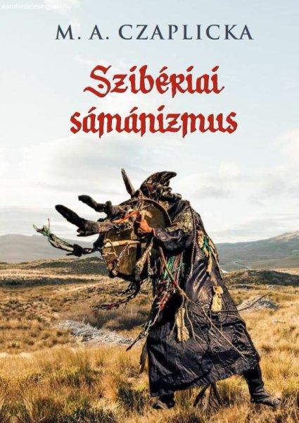 M. A. Czaplicka - Szibériai sámánizmus