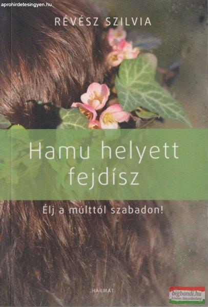 Révész Szilvia - Hamu ?helyett fejdísz