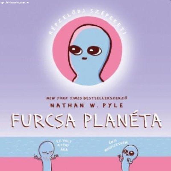 Nathan W. Pyle - Furcsa Planéta (Strange Planet 1.)