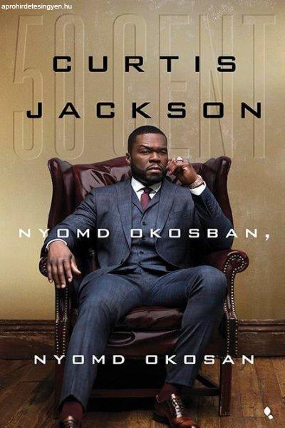 Curtis Jackson "50 Cent" - Nyomd okosban, nyomd okosan