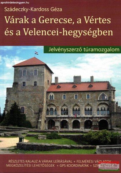 Szádeczky-Kardoss Géza - Várak a Gerecse, a Vértes és a
Velencei-hegységben 