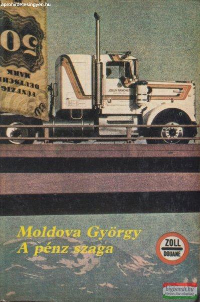 Moldova György - A ?pénz szaga