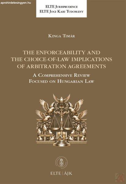 THE ENFORCEABILITY AND THE CHOICE-OF-LAW IMPLICATIONS OF ARBITRATION AGREEMENTS