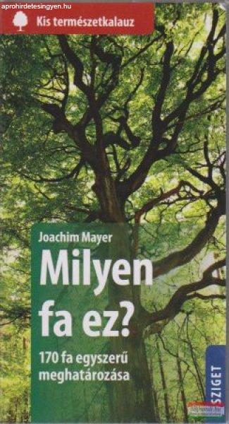 Joachim Mayer - Milyen fa ez? - 170 fa egyszerű meghatározása