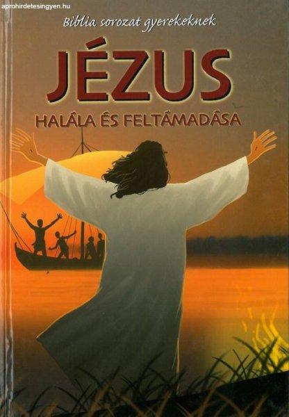 Jézus halála és feltámadása - Biblia sorozat gyerekeknek / Szállítási
sérült /