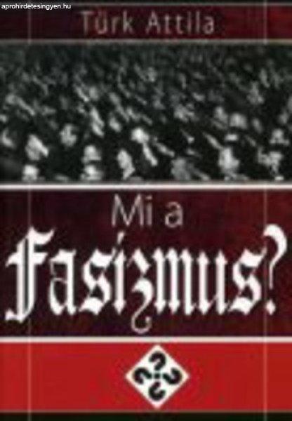 Türk Attila: Mi a fasizmus? Szépséghibás