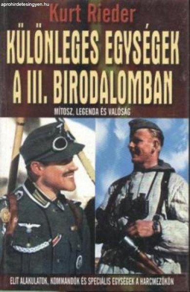 Kurt Rieder: Különleges egységek a III. Birodalomban Jó állapotú
szépséghibás