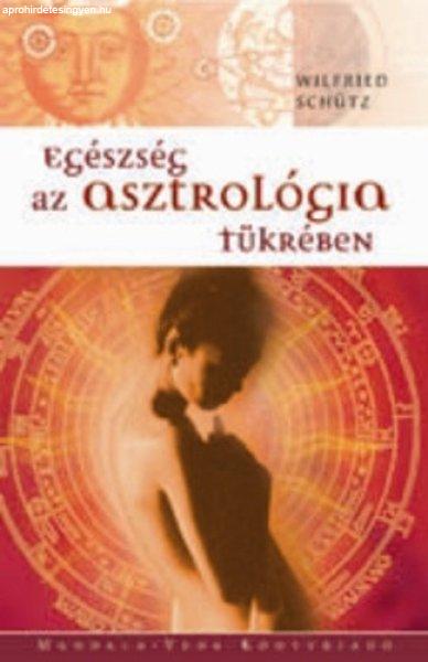 Wilfried Schütz: Egészség az asztrológia tükrében Jó állapotú
szépséghibás