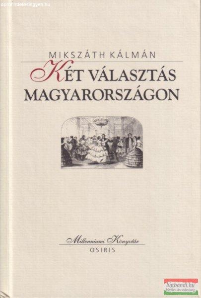 Mikszáth Kálmán - Két ?választás Magyarországon