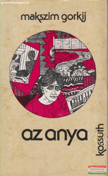 Makszim Gorkij - Az ?anya