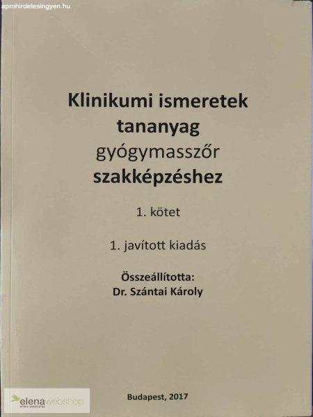 Dr. Szántai Károly: Klinikumi ismeretek tananyag (Gyógymasszőr szakképzés)
2017-es kiadás - csak az 1. kötet!