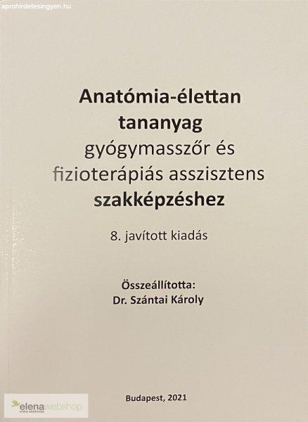 Dr. Szántai Károly: Anatómia-élettan 2021-es, 8. kiadás