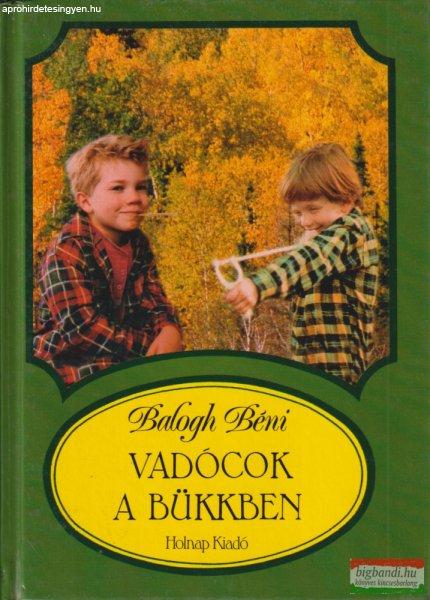 Balogh Béni - Vadócok a Bükkben