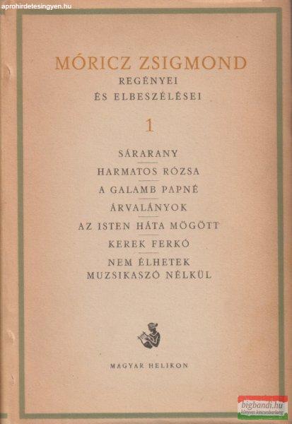 Móricz Zsigmond - Móricz Zsigmond regényei és elbeszélései 1.