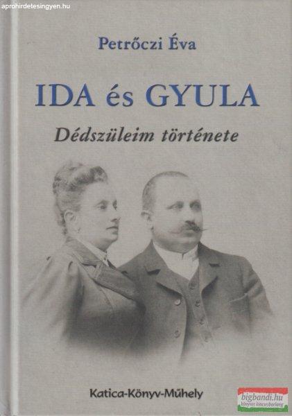 Petrőczi Éva - Ida és Gyula - Dédszüleim története