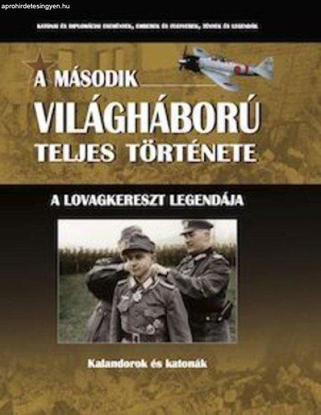 A második világháború teljes története - 20. Kötet - A lovagkereszt
legendája / Szállítási sérült /