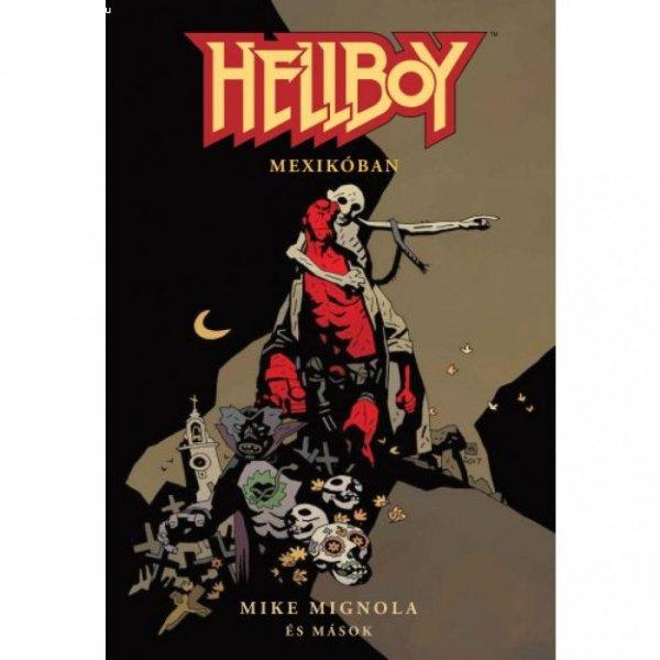 Mike Mignola - Hellboy: Rövid történetek 1. - Hellboy Mexikóban