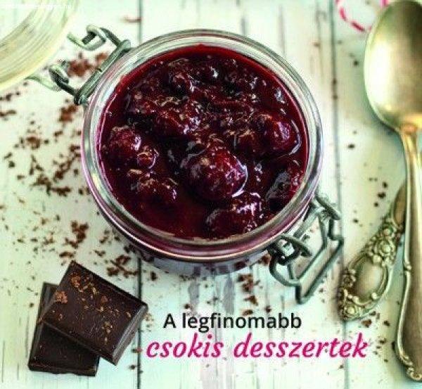 Baloghné Kele Judit - A legfinomabb csokis desszertek