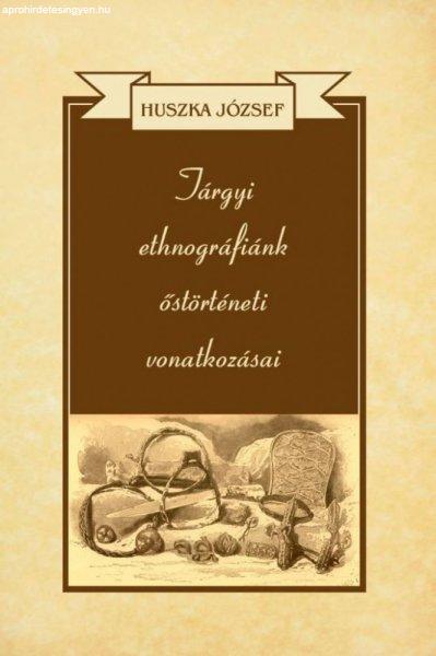 Tárgyi ethnográfiánk őstörténeti vonatkozásai