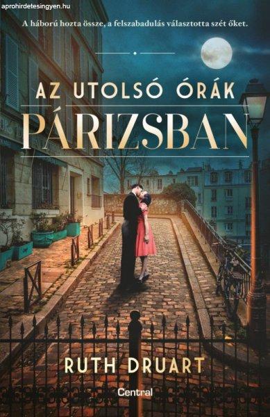 Ruth Druart - Az utolsó órák Párizsban