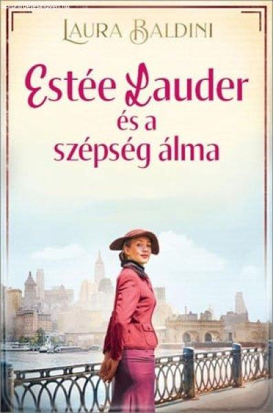 Laura Baldini - Estée Lauder és a szépség álma