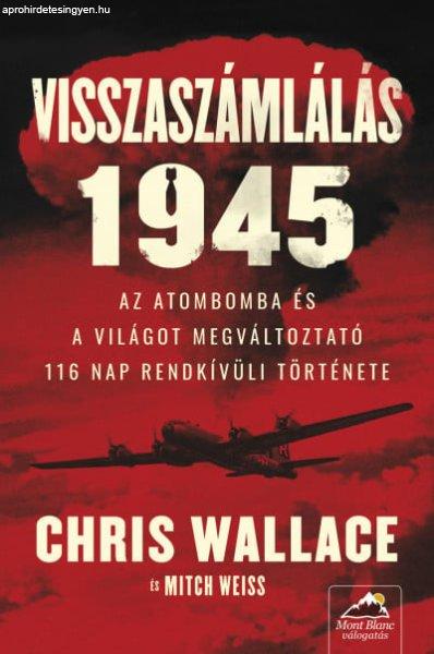 Chris Wallace, Mitch Weiss - Visszaszámlálás 1945