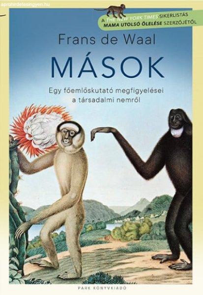 Frans de Waal - Mások - Egy főemlőskutató megfigyelései a társadalmi
nemről