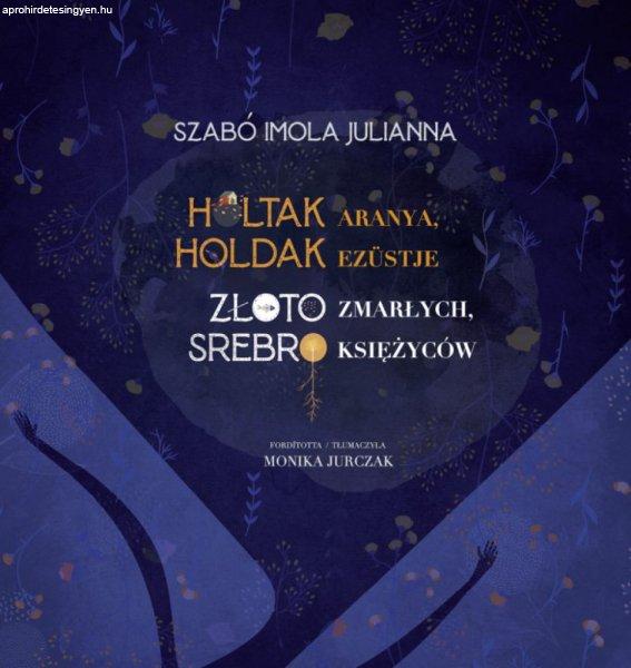 Holtak aranya, holdak ezüstje