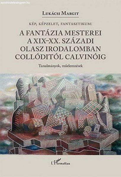 A fantázia mesterei a XIX-XX. századi olasz irodalomban Collóditól
Calvinóig