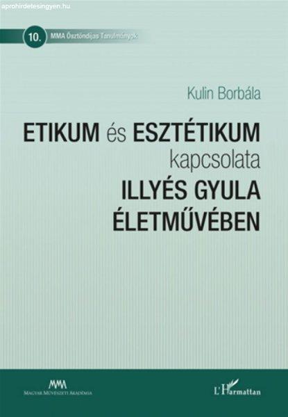 Etikum és esztétikum kapcsolata Illyés Gyula életművében