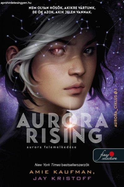 Amie Kaufman, Jay Kristoff - Aurora Rising - Aurora felemelkedése
(Aurora-ciklus 1.)