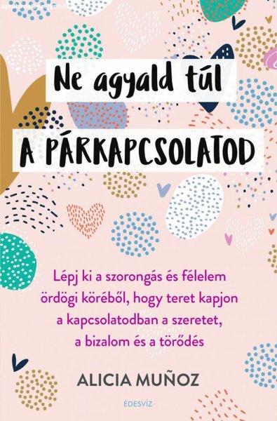 Ne agyald túl a párkapcsolatod