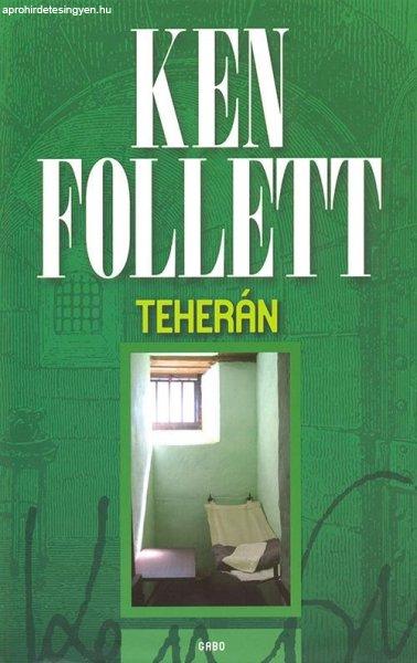 Ken Follett - Teherán