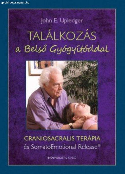 John E. Upledger - Találkozás a Belső Gyógyítóddal - CRANIOSACRALIS
TERÁPIA és SomatoEmotional Release?