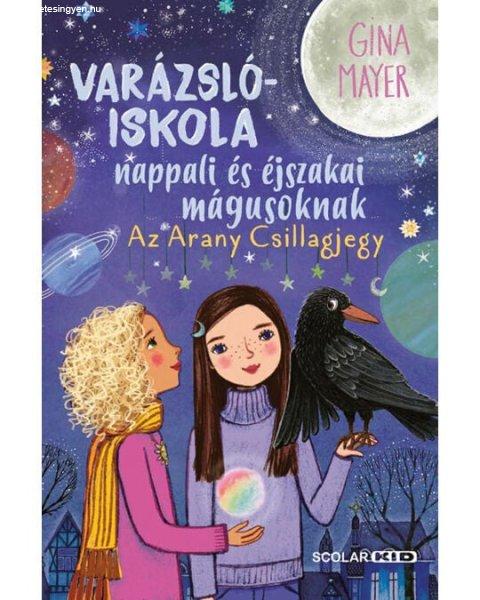 Gina Mayer - Varázslóiskola nappali és éjszakai mágusoknak 3. - Az Arany
Csillagjegy