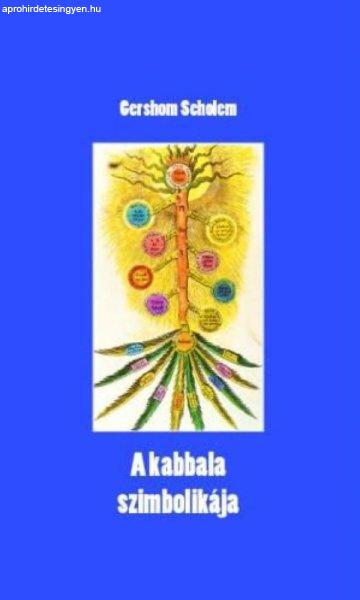 Gershom Scholem - A Kabbala szimbolikája