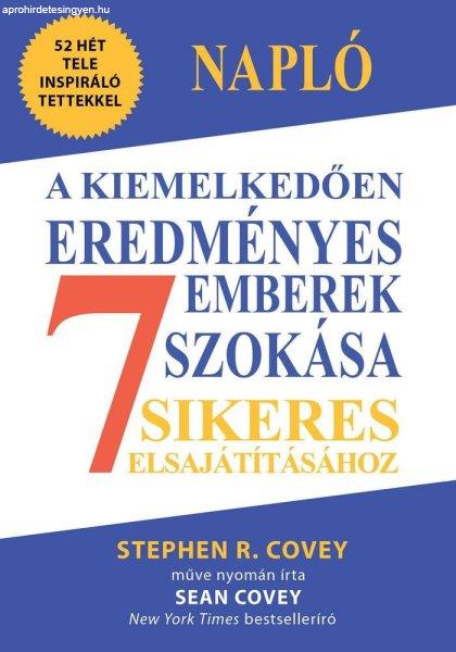 Sean Covey - Napló a kiemelkedően eredményes emberek 7 szokása sikeres
elsajátításához