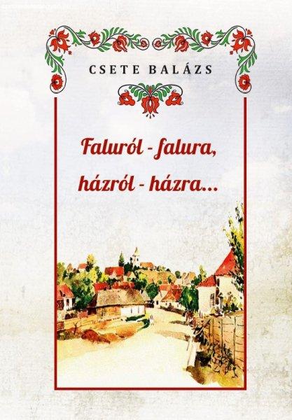 Csete Balázs - Faluról-falura, házról-házra