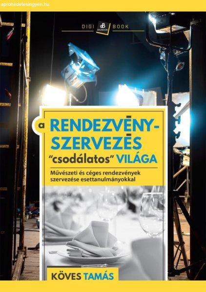 Köves Tamás - A rendezvényszervezés "csodálatos" világa