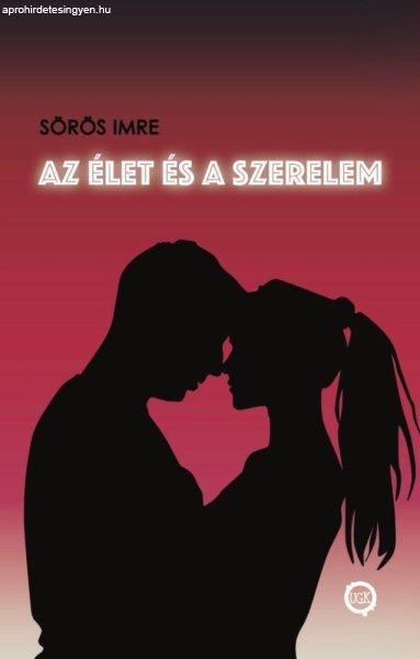 Sörös Imre - Az élet és a szerelem